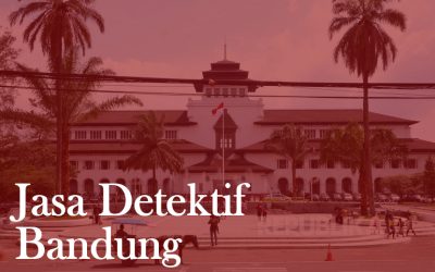 Jasa Detektif Bandung Terbaik dan Terpercaya