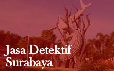 Jasa Detektif Surabaya Yang Terbaik