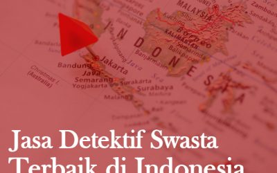 Jasa Detektif Swasta terkenal di Indonesia