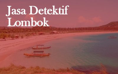 Jasa Detektif Lombok Terpercaya